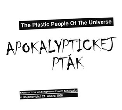 The Plastic People Of The Univ - Apokalyptickej pták