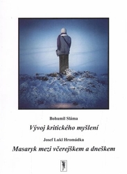 Hromádka, Josef L. - Vývoj kritického myšlení / Masaryk mezi včerejškem a dneškem