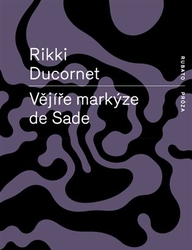 Ducornet, Rikki - Vějíře markýze de Sade