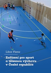 Flemr , Libor - Zařízení pro sport a tělesnou výchovu v České republice