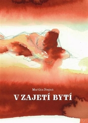 Stepan, Martina - V Zajetí Bytí