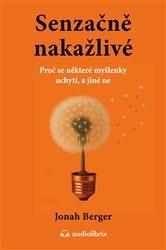 Berger, Jonah - Senzačně nakažlivé
