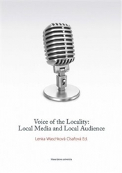 Waschková Císařová, Lenka - Voice of the Locality: Local Media and Local Audience