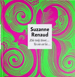 Renaud, Suzanne - Zde tvůj život… / Ta vie est la…