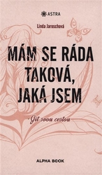 Jaroschová, Linda - Mám se ráda taková, jaká jsem