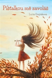Grejtáková, Lucia - Píšťalkou mě zavoláš