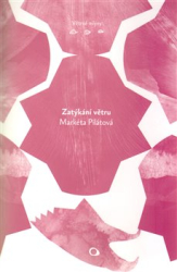 Pilátová, Markéta - Zatýkání větru
