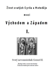 Pavlík, Matěj - Život svatých Cyrila a Metoděje mezi Východem a Západem I.