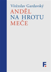 Gardavský, Vítězslav - Anděl na hrotu meče
