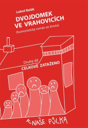 Balák, Luboš - Dvojdomek ve Vrahovicích: Celkově zataženo