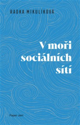 Mikulíková, Radka - V moři sociálních sítí