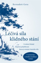 Gera, Bernadett - Léčivá síla klidného stání