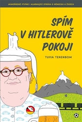 Tenenbom, Tuvia - Spím v Hitlerově pokoji