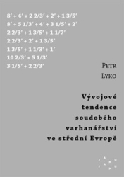 Lyko, Petr - Vývojové tendence soudobého varhanářství ve střední Evropě