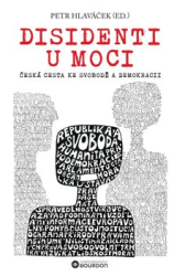 Hlaváček, Petr - Disidenti u moci