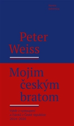 Weiss, Peter - Mojim českým bratom