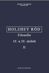 Holzhey, Helmut - Filosofie 19. a 20. století II.