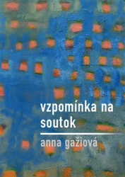Gažiová, Anna - Vzpomínka na / Soutok