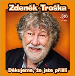 Troška, Zdeněk - Děkujeme, že jste přišli
