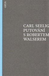 Seelig, Carl - Putování s Robertem Walserem
