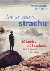 Jelínek, Marian - Jak se zbavit strachu
