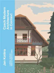 Jackson, Ladislav - Jan Kotěra - Czech Modern Architecture in Context