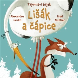Jardin, Alexandre - Tajemství bajek: Lišák a čápice