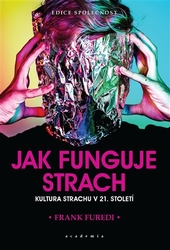 Furedi, Frank - Jak funguje strach