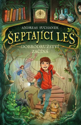 Suchanek, Andreas - Šeptající les: Dobrodružství začíná