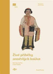 Klimek, Tomáš - Živé příběhy zemřelých knížat