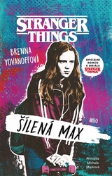 Yovanoffová, Brenna - Stranger Things: Šílená Max