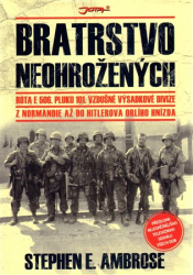 Ambrose, Stephen E. - Bratrstvo neohrožených