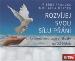 Franckh, Pierre - Rozvíjej svou sílu přání