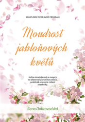 Chroboková Dobrovodská, Ilona - Moudrost jabloňových květů