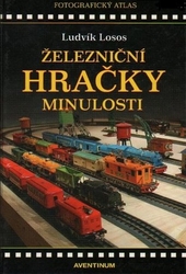 Losos, Ludvík - Železniční hračky minulosti