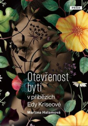 Halamová, Martina - Otevřenost bytí v příbězích Edy Kriseové