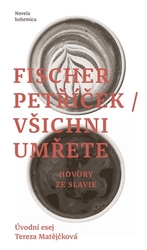 Fischer, Petr - Všichni umřete