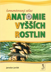 Jurčák, Jaroslav - Komentovaný atlas anatomie vyšších rostlin