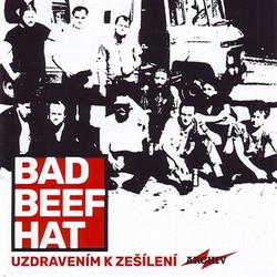 Bad Beef Hat - Uzdravením k zešílení