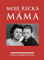 Doskočilová, Hana - Moje řecká máma