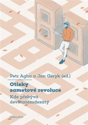 Agha, Petr - Otisky sametové revoluce