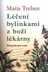 Treben, Maria - Léčení bylinkami z boží lékárny 1.díl
