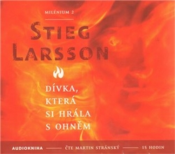 Larsson, Stieg - Dívka, která si hrála s ohněm