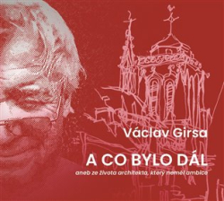 Girsa, Václav - A co bylo dál