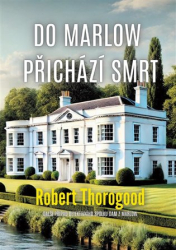 Thorogood, Robert - Do Marlow přichází smrt