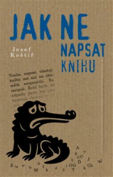 Koštíř, Josef - Jak nenapsat knihu