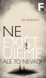 Beňovský, Jiří - Neexistujeme. Ale to nevadí