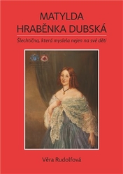 Rudolfová, Věra - Matylda - hraběnka Dubská