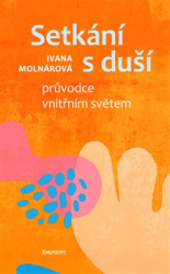 Molnárová, Ivana - Setkání s duší