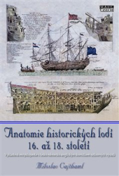 Cajthaml, Miloslav - Anatomie historických lodí 16. až 18. století